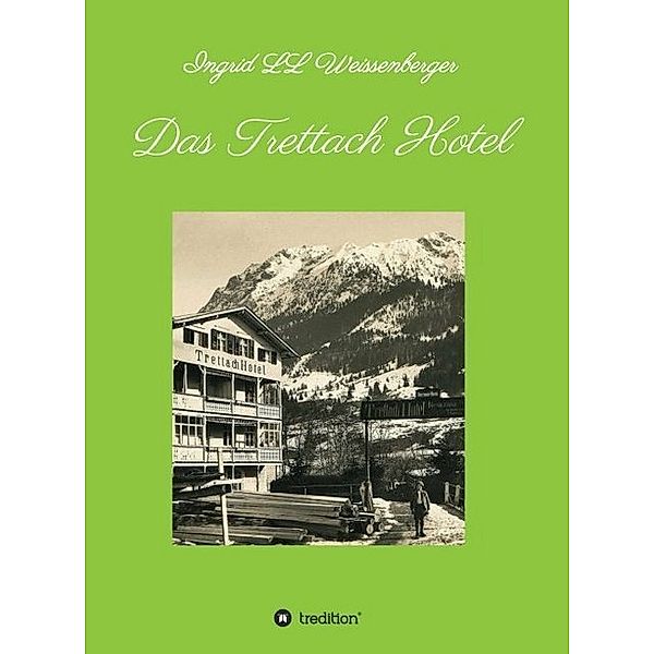 Das Trettach Hotel, Ingrid LL Weissenberger