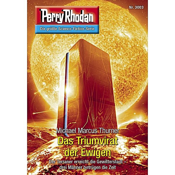 Das Triumvirat der Ewigen / Perry Rhodan-Zyklus Mythos Bd.3003, Michael Marcus Thurner