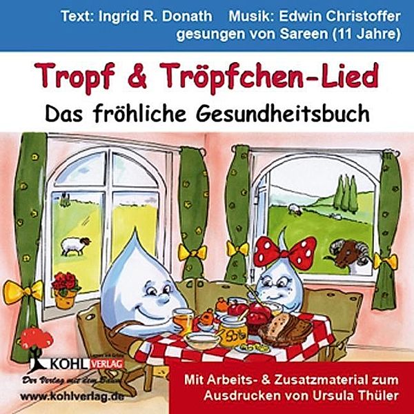 Das Tropf & Tröpfchen-Lied zum fröhlichen Gesundheitsbuch, CD-ROM, Ingrid R. Donath