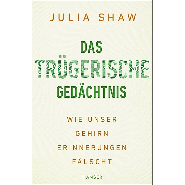 Das trügerische Gedächtnis, Julia Shaw