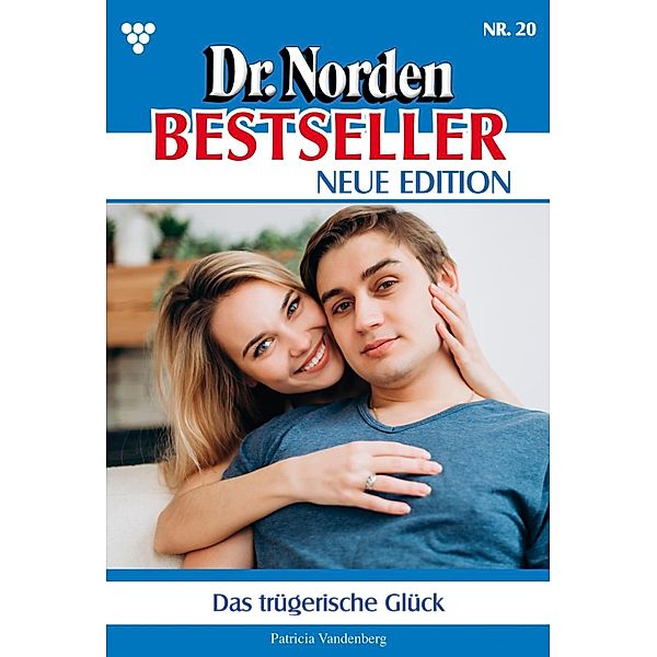 Das trügerische Glück / Dr. Norden Bestseller - Neue Edition Bd.20, Patricia Vandenberg