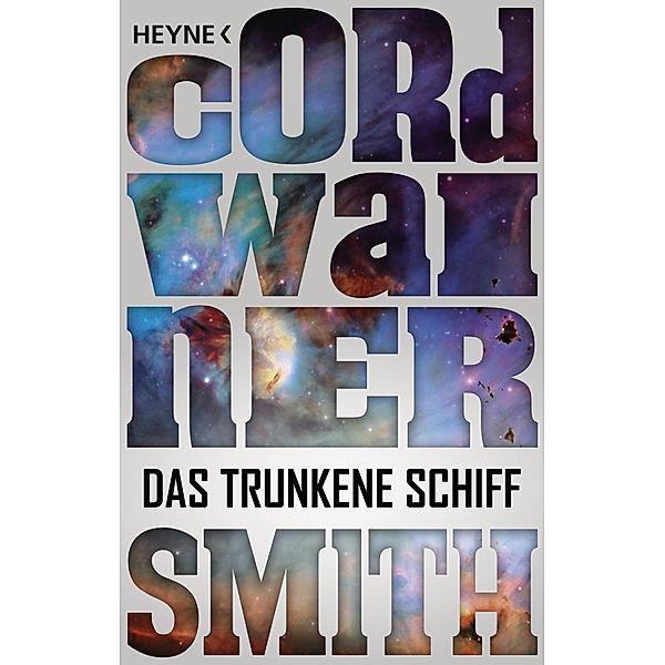 Das trunkene Schiff - / Die Instrumentalität der Menschheit Bd.18, Cordwainer Smith