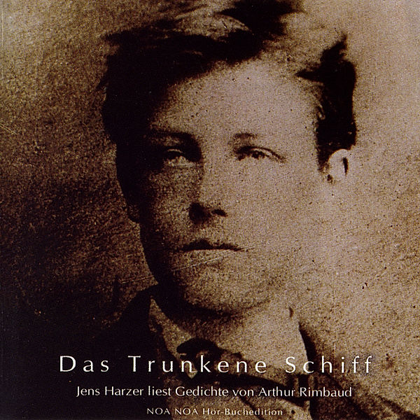 Das Trunkene Schiff, Gedichte,1 Audio-CD, Arthur Rimbaud