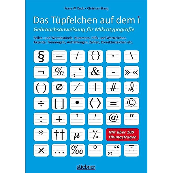 Das Tüpfelchen auf dem i - Gebrauchsanweisung für Mikrotypografie, Franz W. Kuck, Christian Stang