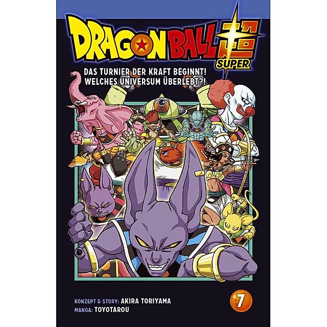 Das Turnier der Kraft beginnt! Welches Universum überlebt? Dragon Ball Super  Bd.7 Buch