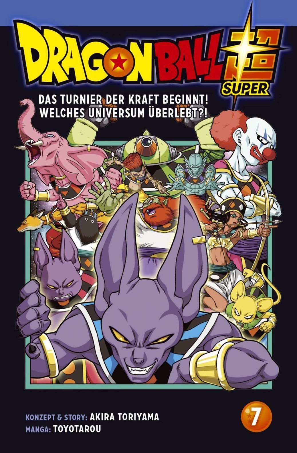 Das Turnier der Kraft beginnt! Welches Universum überlebt? Dragon Ball  Super Bd.7 Buch
