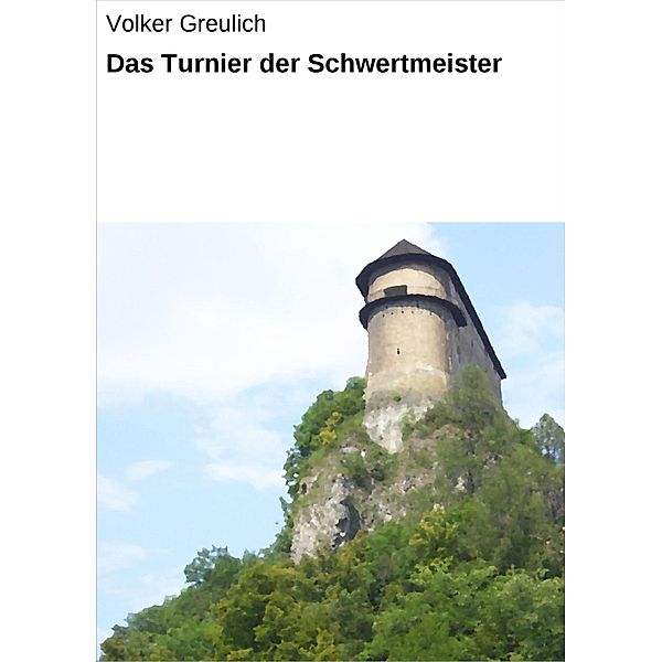 Das Turnier der Schwertmeister, Volker Greulich