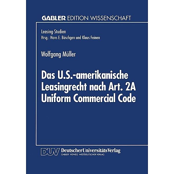 Das U.S.-amerikanische Leasingrecht nach Art. 2A Uniform Commercial Code / Gabler Edition Wissenschaft