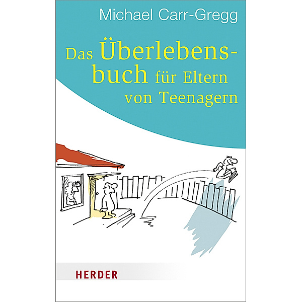 Das Überlebensbuch für Eltern von Teenagern, Michael Carr-Gregg