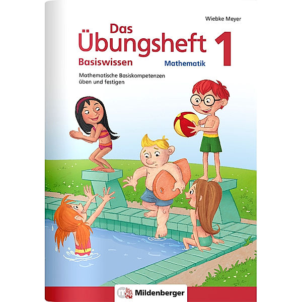 Das Übungsheft Basiswissen Mathematik.Bd.1, Wiebke Meyer