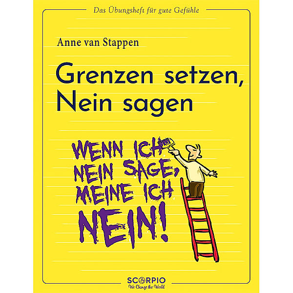 Das Übungsheft für gute Gefühle - Grenzen setzen, Nein sagen, Anne van Stappen