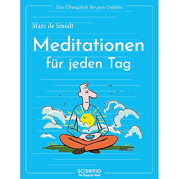 Das Übungsheft für gute Gefühle - Meditationen für jeden Tag, Marc de Smedt