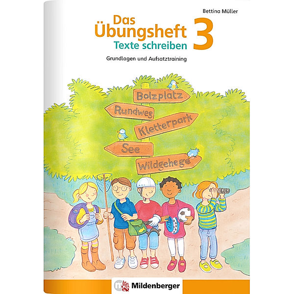 Das Übungsheft Texte schreiben 3. Schuljahr, Bettina Müller