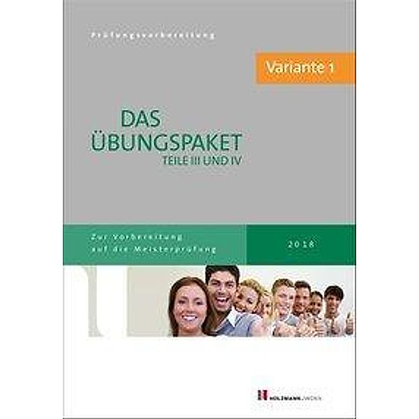 Das Übungspaket Teile III und IV der Meisterprüfung mit Lösungsvorschlägen - Variante 1, Lothar Semper, Bernhard Gress