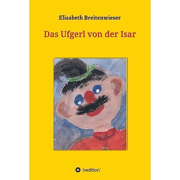 Das Ufgerl von der Isar, Elisabeth Breitenwieser