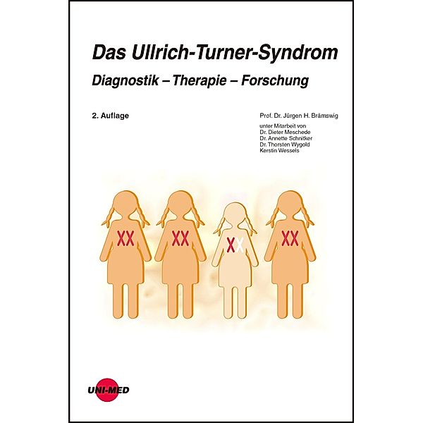 Das Ullrich-Turner Syndrom: Diagnostik - Therapie - Forschung / UNI-MED Science, Jürgen H. Brämswig
