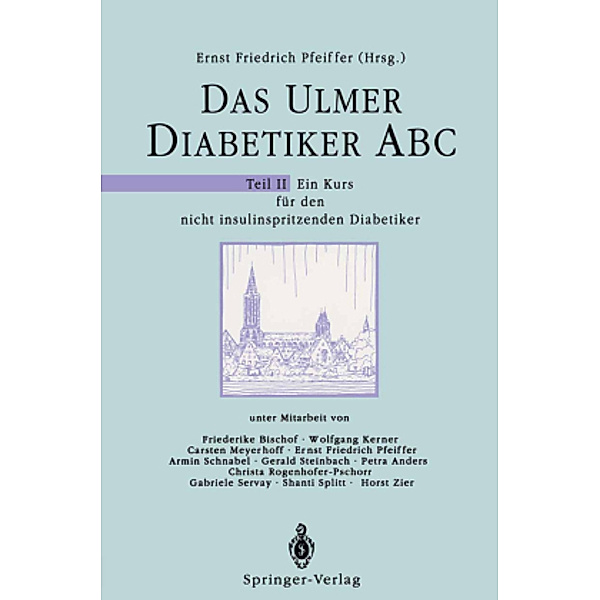 Das Ulmer Diabetiker ABC: 2 Ein Kurs für den nicht insulinspritzenden Diabetiker