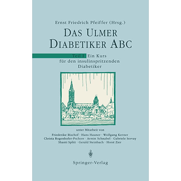 Das Ulmer Diabetiker ABC: Tl.1 Ein Kurs für den insulin-spritzenden Diabetiker