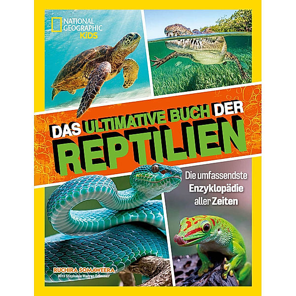 Das ultimative Buch der Reptilien, Die umfassendste Enzyklopädie aller Zeiten, Ruchira Somaweera, Stephanie Drimmer