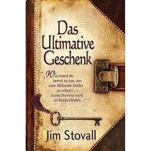 Das Ultimative Geschenk Buch von Jim Stovall versandkostenfrei bestellen
