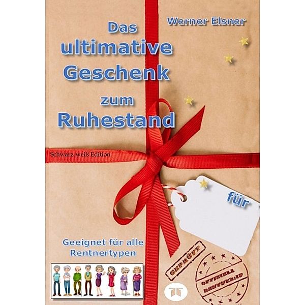 Das ultimative Geschenk zum Ruhestand, Werner Elsner