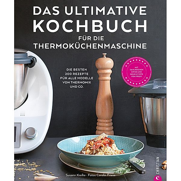 Das ultimative Kochbuch für die Thermoküchenmaschine, Susann Kreihe