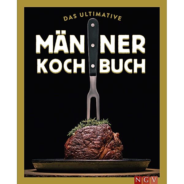Das ultimative Männer-Kochbuch