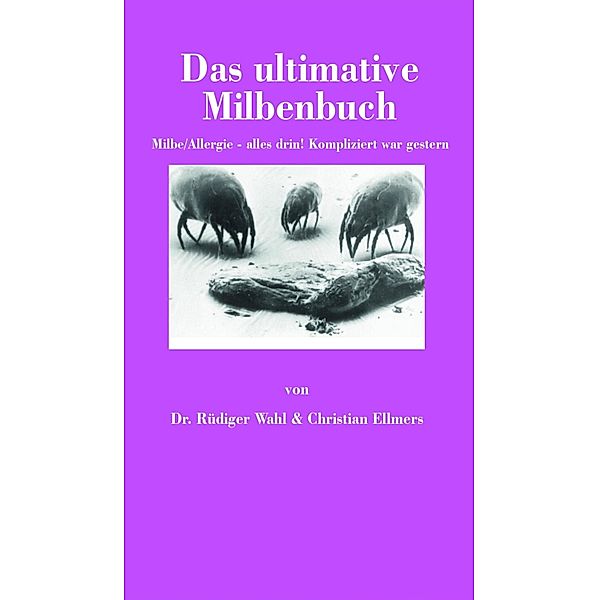 Das ultimative Milbenbuch, Rüdiger Wahl, Christian Ellmers