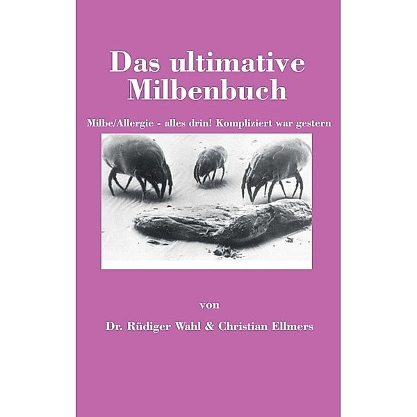 Das ultimative Milbenbuch, Dr. Rüdiger Wahl, Christian Ellmers