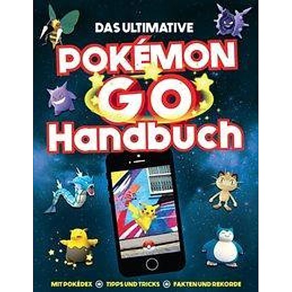 Das ultimative Pokémon Go Handbuch