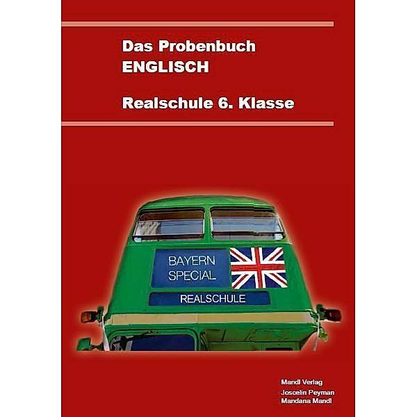 Das ultimative Probenbuch / Das Probenbuch Englisch Realschule 6. Klasse, Joscelin Peyman, Mandana Mandl