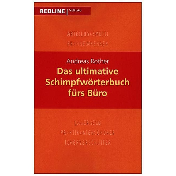 Das ultimative Schimpfwörterbuch fürs Büro, Andreas Rother