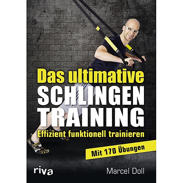 Das ultimative Schlingentraining, Marcel Doll