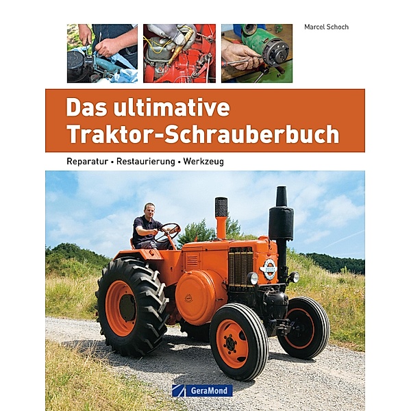 Das ultimative Traktor-Schrauberbuch, Marcel Schoch