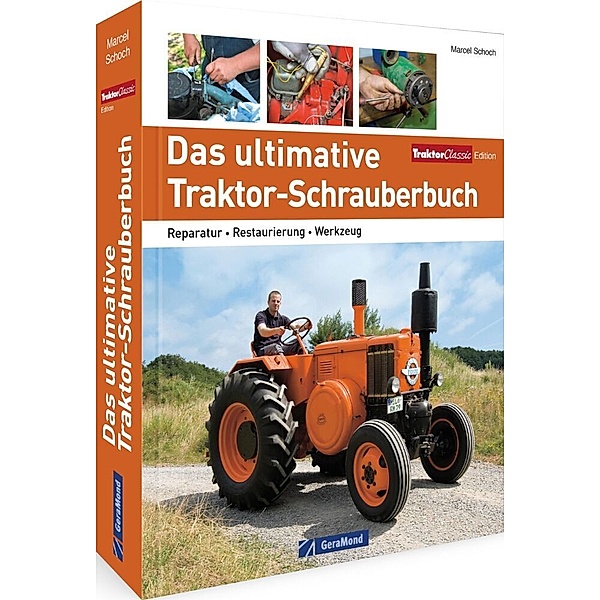 Das ultimative Traktor-Schrauberbuch, Marcel Schoch