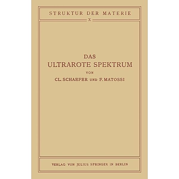 Das Ultrarote Spektrum / Struktur der Materie in Einzeldarstellungen Bd.10, NA Schaefer, NA Matossi