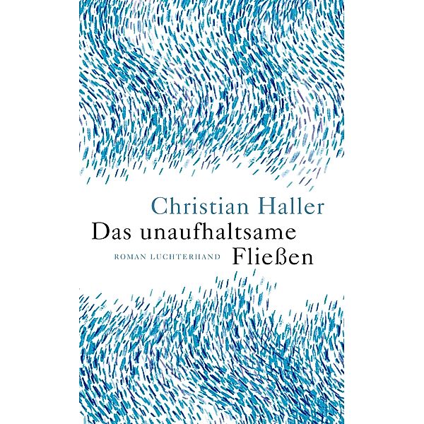 Das unaufhaltsame Fließen, Christian Haller