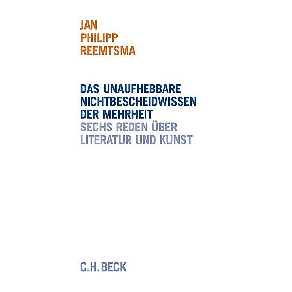 Das unaufhebbare Nichtbescheidwissen der Mehrheit, Jan Philipp Reemtsma