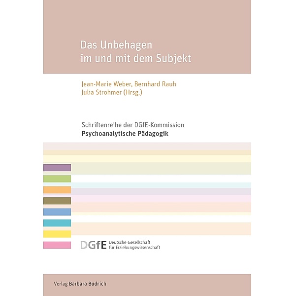 Das Unbehagen im und mit dem Subjekt / Schriftenreihe der DGfE-Kommission Psychoanalytische Pädagogik Bd.8