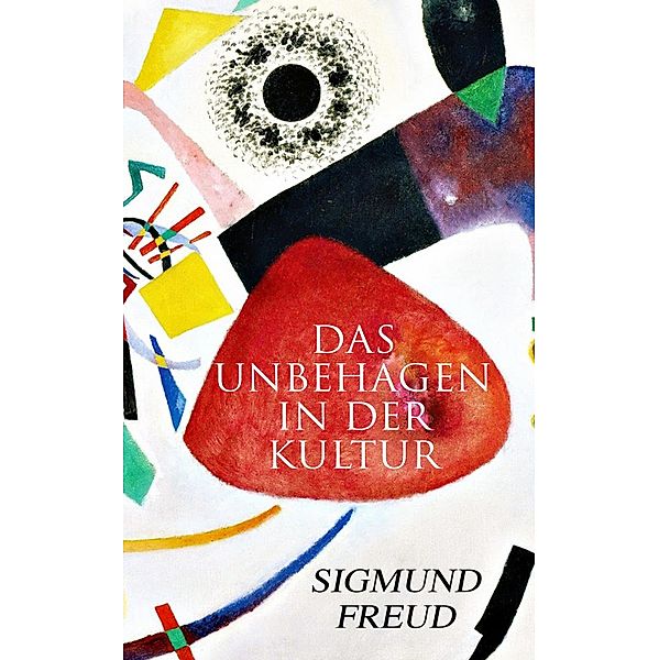 Das Unbehagen in der Kultur, Sigmund Freud