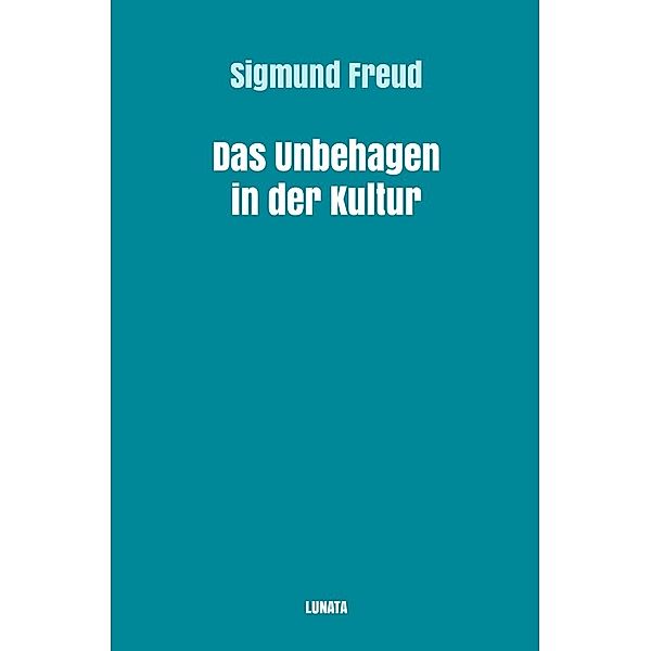 Das Unbehagen in der Kultur, Sigmund Freud