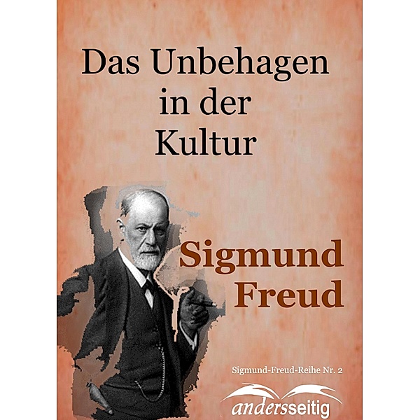 Das Unbehagen in der Kultur / Sigmund-Freud-Reihe, Sigmund Freud