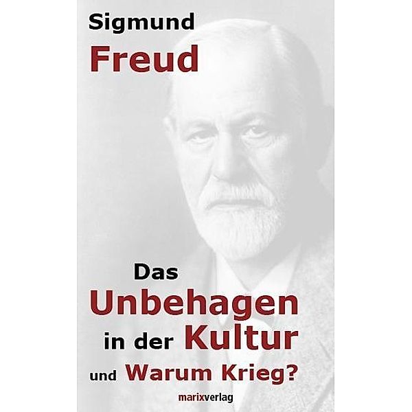 Das Unbehagen in der Kultur. Warum Krieg?, Sigmund Freud