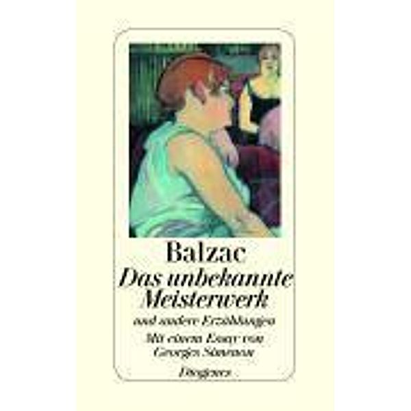 Das unbekannte Meisterwerk und andere Erzählungen, Honoré de Balzac