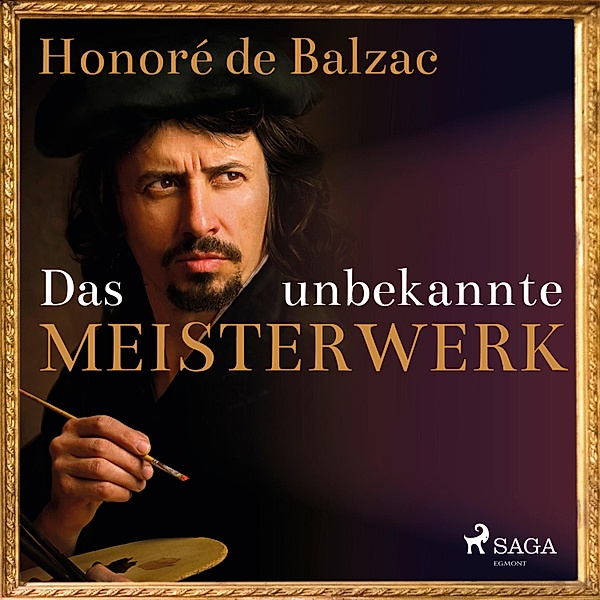 Das unbekannte Meisterwerk (Ungekürzt), Honoré de Balzac