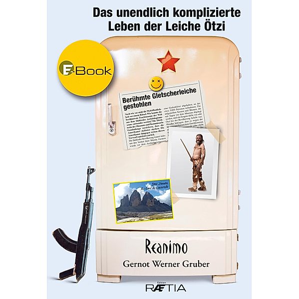 Das unendlich komplizierte Leben der Leiche Ötzi / Reanimo Bd.1, Gernot Werner Gruber