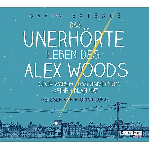 Das unerhörte Leben des Alex Woods oder warum das Universum keinen Plan hat, 6 Audio-CDs, Gavin Extence