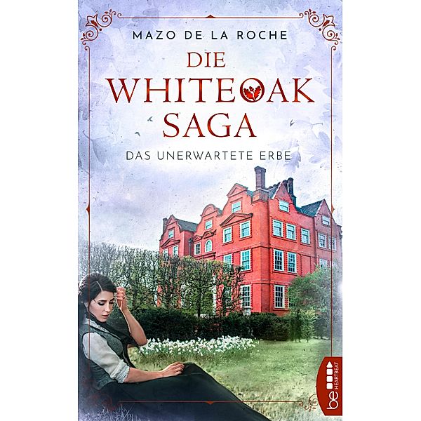 Das unerwartete Erbe / Die Whiteoak-Saga Bd.2, Mazo De La Roche