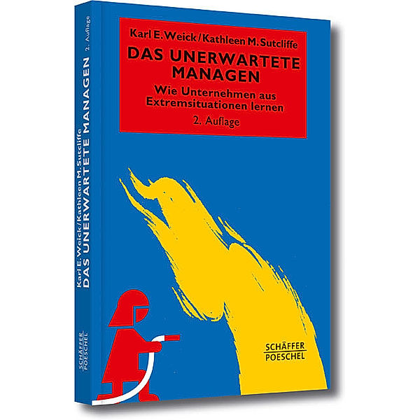 Das Unerwartete managen, Karl E. Weick, Kathleen M. Sutcliffe