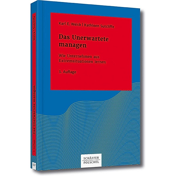 Das Unerwartete managen / Systemisches Management, Karl E. Weick, Kathleen M. Sutcliffe